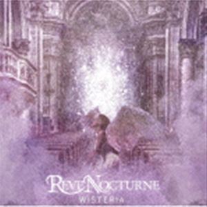 REVE NOCTURNE / WISTERIA [CD]