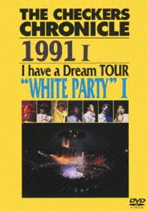 チェッカーズ／THE CHECKERS CHRONICLE 1991 I I have a Dream TOUR 