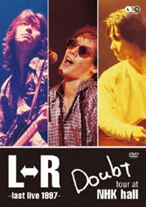 L⇔R Doubt tour at NHK hall〜last live 1997〜 [DVD]