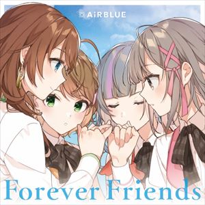 AiRBLUE / Forever Friends（通常盤） [CD]