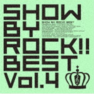 (ゲーム・ミュージック) SHOW BY ROCK!!BEST Vol.4 [CD]