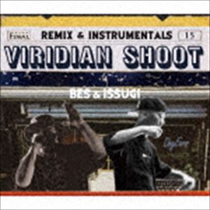 BES ＆ ISSUGI / VIRIDIAN SHOOT REMIX ＆ INSTRUMENTALS [CD]