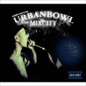 ISSUGI ＆ DJ SCRATCH NICE / URBANBOWL MIXCITY [CD]