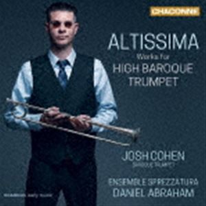 ジョシュ・コーエン（baroque trumpet） / アルティッシマ 〜 ハイ・バロック時代のトランペット作品集 [CD]