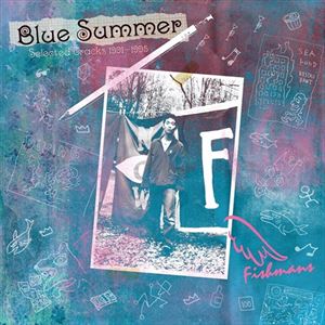 Fishmans/BLUE SUMMER~Selected Tracks 1991-1995~ Fishmans/BLUE SUMMER~Selected Tracks 1991-1995~