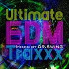 DR.SWING（MIX） / Ultimate EDM Traxxx Mixed by DR.SWING（スペシャルプライス盤） [CD]
