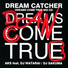 AKS feat.DJ WATARAI／DJ SAKUMA / DREAM CATCHER -DREAMS COME TRUE MIX CD- [CD]