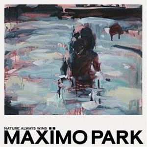 MAXIMO PARK / NATURE ALWAYS WINS [CD]