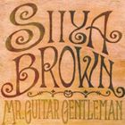 SIIYA BROWN / Mr.Guitar Gentleman [CD]