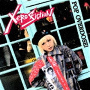 Xero Fiction / POP OVERDOSE! [CD]