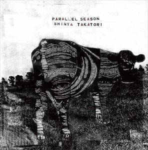 SHINYA TAKATORI / Parallel Season（CD＋アナログ） [CD]