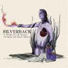 SILVER BACK / A Thought On Life Duration Of Species And Human Behaviors [CD]