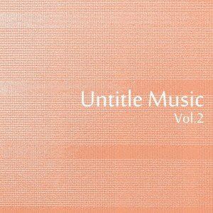 Untitle Music Vol，2 [CD]