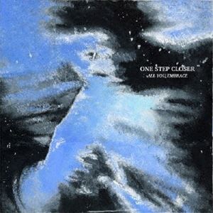 ONE STEP CLOSER / All You Embrace [CD]