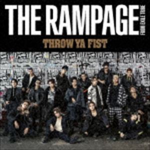 THE RAMPAGE from EXILE TRIBE / THROW YA FIST（CD＋DVD） [CD]
