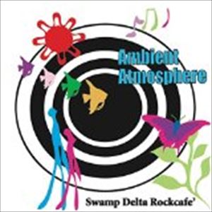 Swamp Delta Rockcafe' / Ambient Atmosphere [CD]