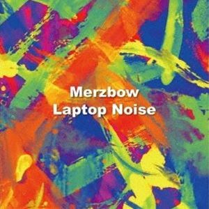 MERZBOW / Laptop Noise [CD]