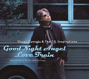 Shogo Hamada ＆ The J.S. Inspirations / Good Night Angel／Love Train [CD]