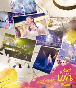 西野カナ／Just LOVE Tour（通常盤） [Blu-ray]