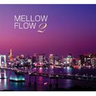 MELLOW FLOW 2 [CD]