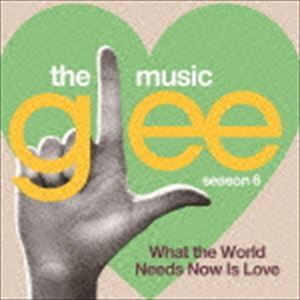 (オリジナル・サウンドトラック) glee／グリー ＜シーズン6＞ sings バート・バカラック 〜世界は愛を求めてる〜（スペシャルプライス盤