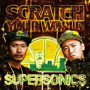 SUPER SONICS / SCRATCH YOUR WORLD [CD]