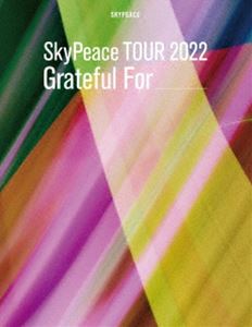 スカイピース／SkyPeace TOUR2022 Grateful For