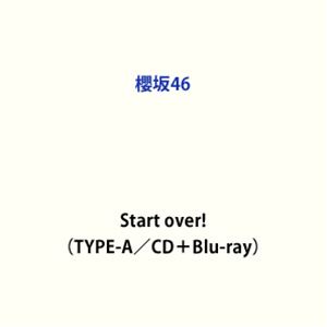 N46 / Start over!iTYPE-A^CD{Blu-rayj (dl) [CD]