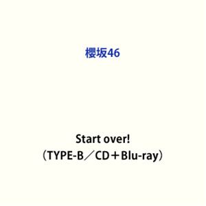 N46 / Start over!iTYPE-B^CD{Blu-rayj (dl) [CD]