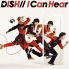 DISH／／ / I Can Hear（通常盤） [CD]