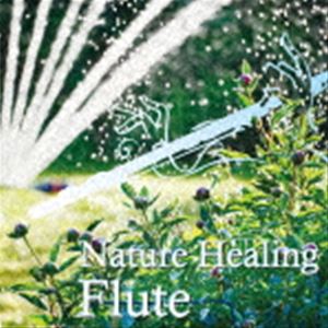 武田和大 / Nature Healing Flute カフェで静かに聴くフルートと自然音 [CD]