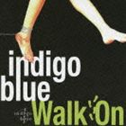 indigo blue / Walk On [CD]