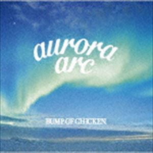 BUMP OF CHICKEN / aurora arc（初回限定盤B／CD＋BD） [CD]