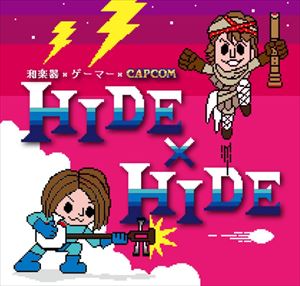 HIDE × HIDE / 和楽器×ゲーマー×CAPCOM [CD]