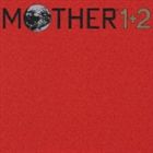 MOTHER 1{2 IWi TEhgbN