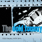 The cold tommy / Cold days， cold you. [CD]