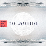 MAKE MY DAY / The awakening [CD]