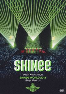 SHINee／JAPAN ARENA TOUR SHINee WORLD 2013〜Boys Meet U〜（通常盤） [DVD]