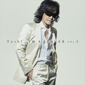 Toshl / IM A SINGER VOL.2（通常盤） [CD]