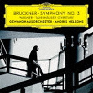 アンドリス・ネルソンズ（cond） / ブルックナー：交響曲第3番 ワーグナー：歌劇≪タンホイザー≫序曲（SHM-CD） [CD]