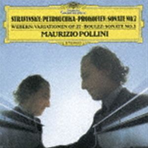 マウリツィオ・ポリーニ（p） / ストラヴィンスキー：≪ペトルーシュカ≫からの3楽章 プロコフィエフ：ピアノ・ソナタ第7番 ヴェーベルン