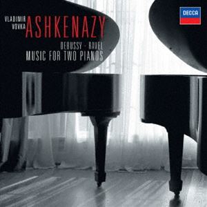 ウラディーミル・アシュケナージ（p） / ドビュッシー＆ラヴェル：2台のピアノのための作品集（SHM-CD） [CD]