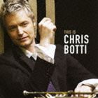 クリス・ボッティ（tp） / クリス・ボッティ・ベスト（SHM-CD） [CD]