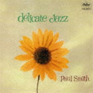 ポール・スミス（p） / デリケート・ジャズ（生産限定盤） [CD]