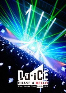 Da-iCE Live House Tour 2015-2016 -PHASE 4 HELLO-（通常盤） [DVD]