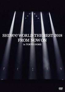 SHINee WORLD THE BEST 2018 〜FROM NOW ON〜 in TOKYO DOME（通常盤） [DVD]