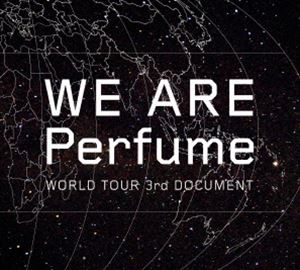 WE ARE Perfume -WORLD TOUR 3rd DOCUMENT（初回限定盤） [DVD]