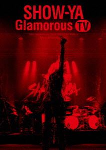 SHOW-YA／30th Anniversary 映像集「Glamorous TV」 [DVD]