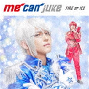 me can juke / FIRE or ICE（初回限定WIT-ME盤／CD＋DVD） [CD]