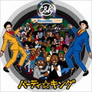 C＆K / パーティ☆キング（通常盤） [CD]